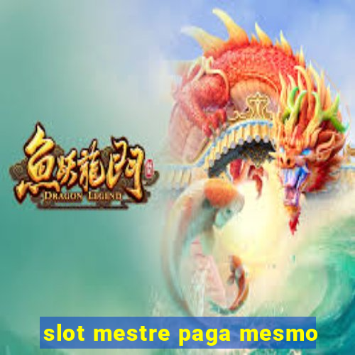 slot mestre paga mesmo